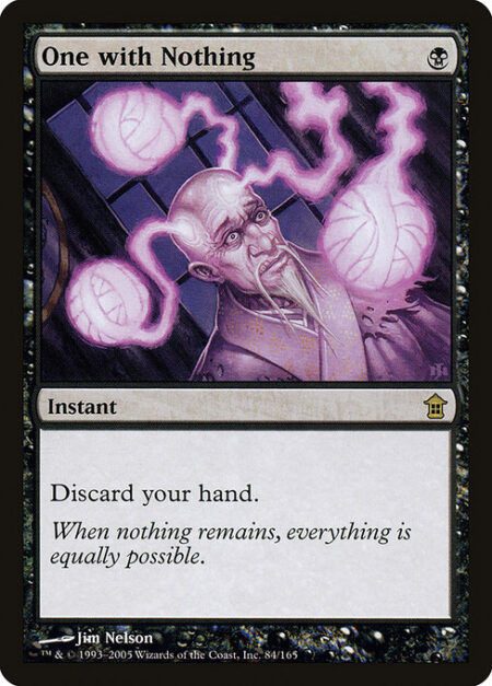 One with Nothing - Discard your hand.