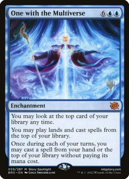 One with the Multiverse - You may look at the top card of your library any time.