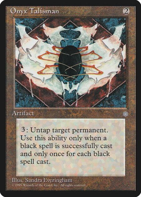 Onyx Talisman - Whenever a player casts a black spell