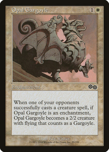 Opal Gargoyle - When an opponent casts a creature spell