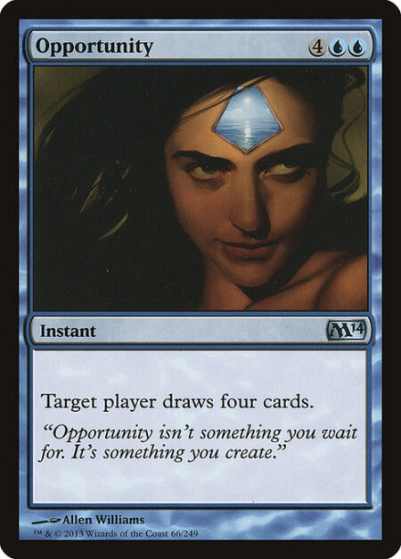 Opportunity - Target player draws four cards.