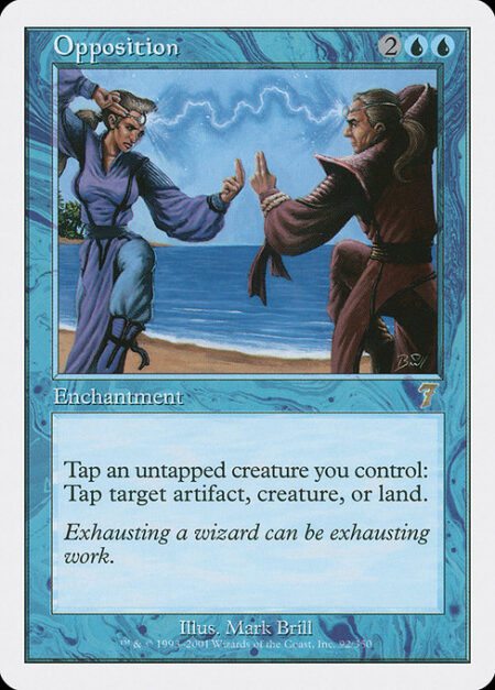 Opposition - Tap an untapped creature you control: Tap target artifact