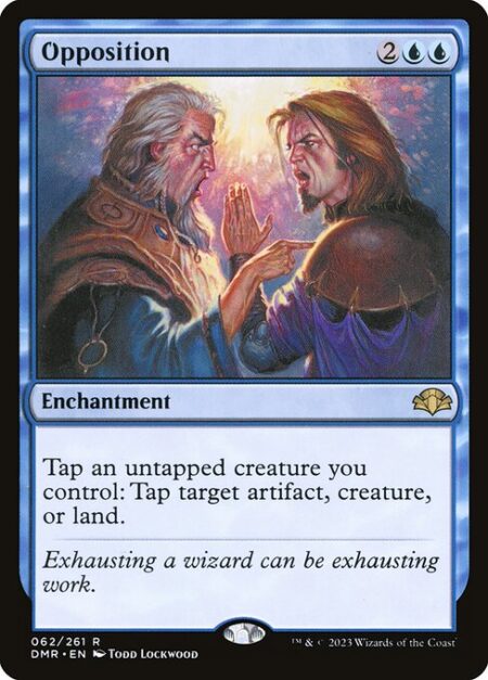 Opposition - Tap an untapped creature you control: Tap target artifact