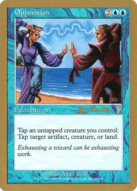 Opposition - Tap an untapped creature you control: Tap target artifact