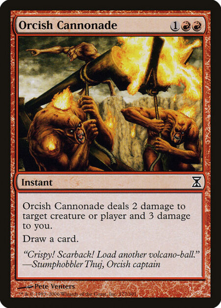 Orcish Cannonade - Orcish Cannonade deals 2 damage to any target and 3 damage to you.