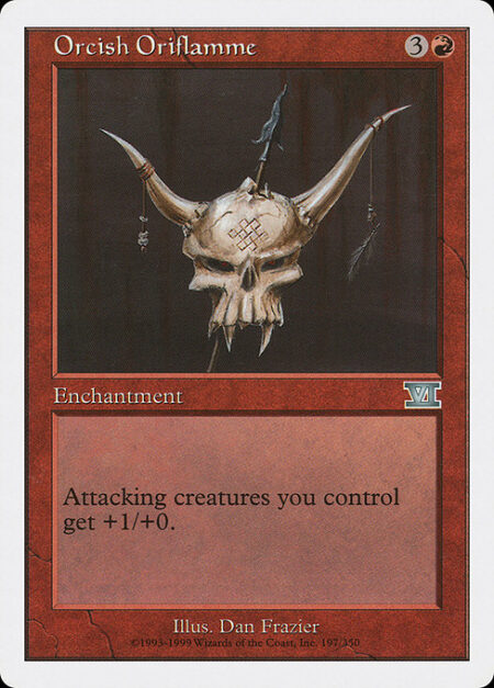 Orcish Oriflamme - Attacking creatures you control get +1/+0.