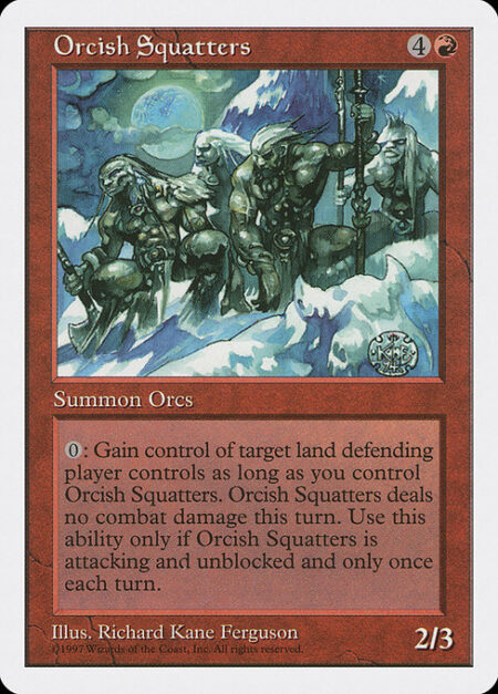 Orcish Squatters - Whenever Orcish Squatters attacks and isn't blocked