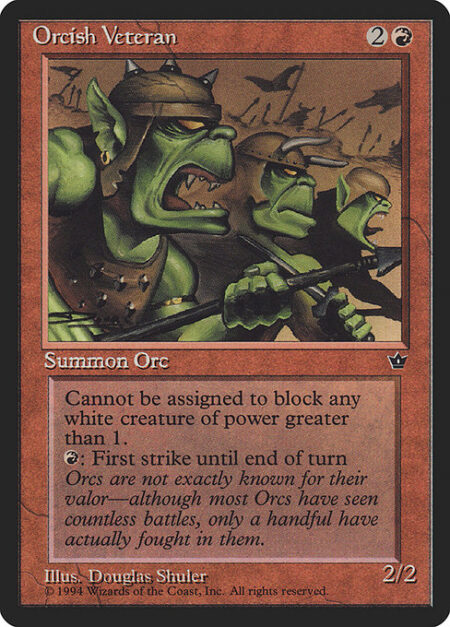 Orcish Veteran - Orcish Veteran can't block white creatures with power 2 or greater.