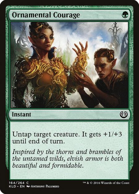 Ornamental Courage - Untap target creature. It gets +1/+3 until end of turn.