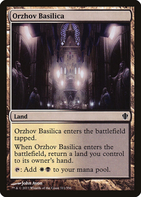 Orzhov Basilica - Orzhov Basilica enters the battlefield tapped.