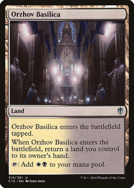 Orzhov Basilica - Orzhov Basilica enters the battlefield tapped.