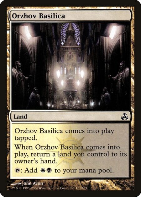 Orzhov Basilica - Orzhov Basilica enters the battlefield tapped.