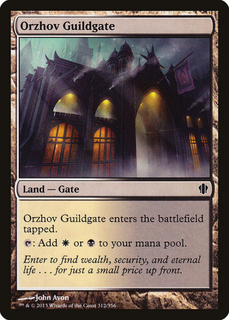 Orzhov Guildgate - Orzhov Guildgate enters the battlefield tapped.