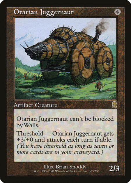 Otarian Juggernaut - Otarian Juggernaut can't be blocked by Walls.