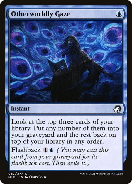 Otherworldly Gaze - Surveil 3. (Look at the top three cards of your library