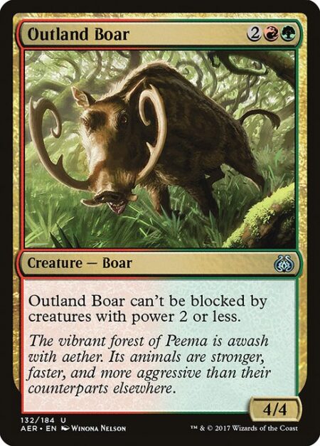 Outland Boar - Outland Boar can't be blocked by creatures with power 2 or less.