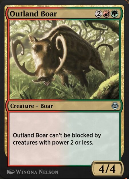 Outland Boar - Outland Boar can't be blocked by creatures with power 2 or less.