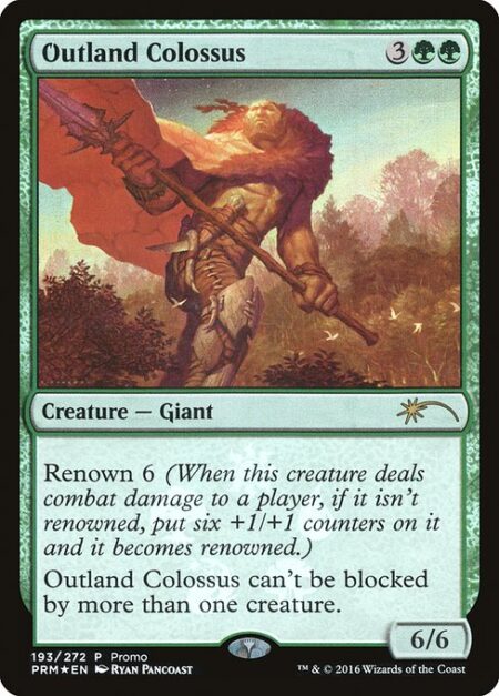 Outland Colossus - Renown 6 (When this creature deals combat damage to a player