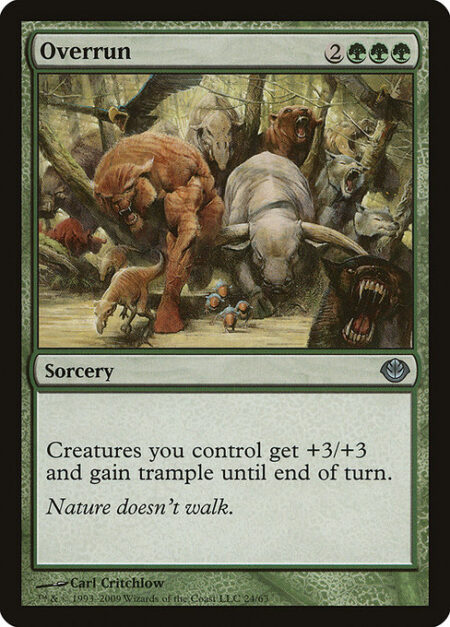 Overrun - Creatures you control get +3/+3 and gain trample until end of turn. (Each of those creatures can deal excess combat damage to the player or planeswalker it's attacking.)