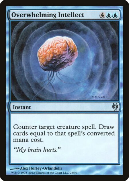 Overwhelming Intellect - Counter target creature spell. Draw cards equal to that spell's mana value.