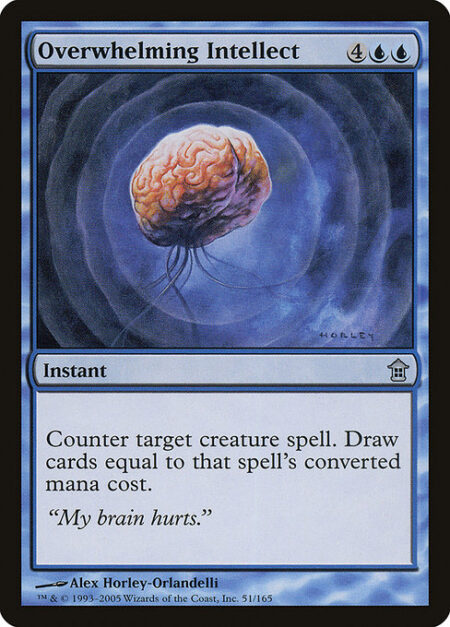 Overwhelming Intellect - Counter target creature spell. Draw cards equal to that spell's mana value.