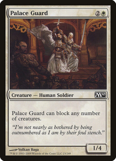 Palace Guard - Palace Guard can block any number of creatures.