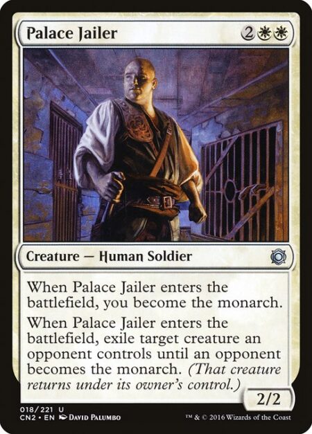 Palace Jailer - When Palace Jailer enters the battlefield