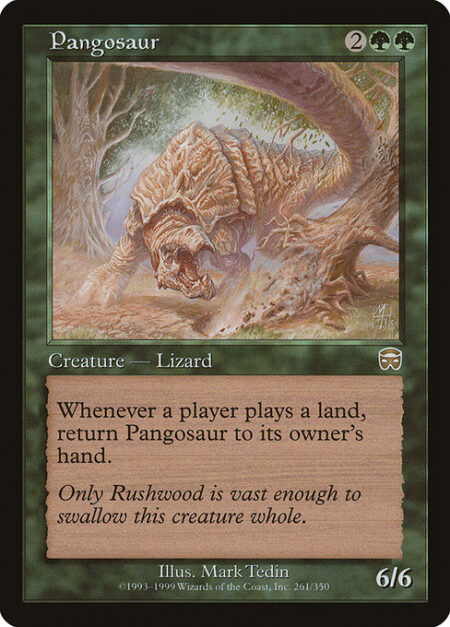 Pangosaur - Whenever a player plays a land