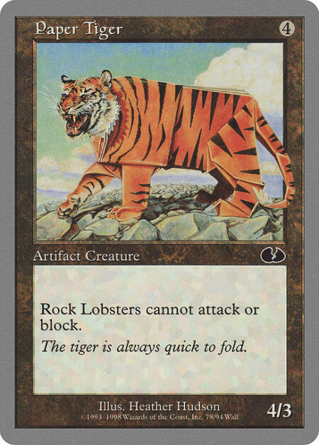 Paper Tiger - Creatures named Rock Lobster can't attack or block.