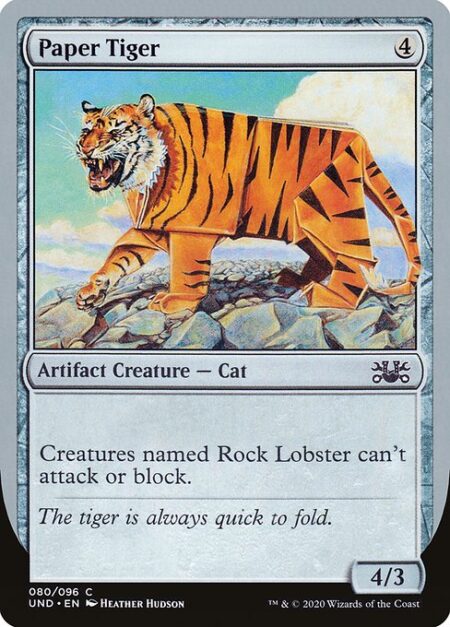 Paper Tiger - Creatures named Rock Lobster can't attack or block.