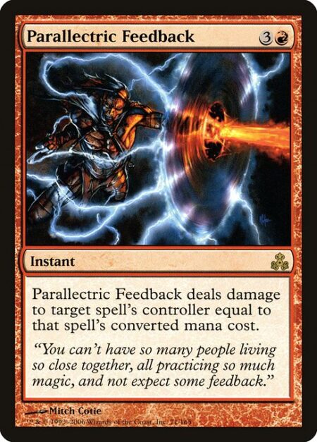 Parallectric Feedback - Parallectric Feedback deals damage to target spell's controller equal to that spell's mana value.