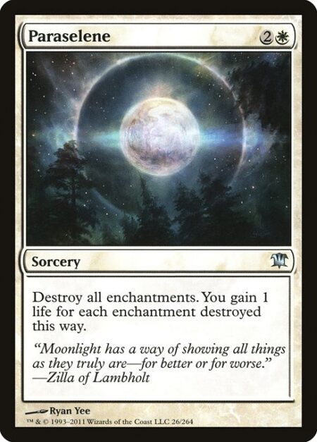 Paraselene - Destroy all enchantments. You gain 1 life for each enchantment destroyed this way.