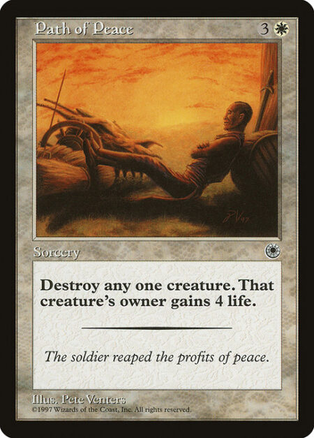 Path of Peace - Destroy target creature. Its owner gains 4 life.