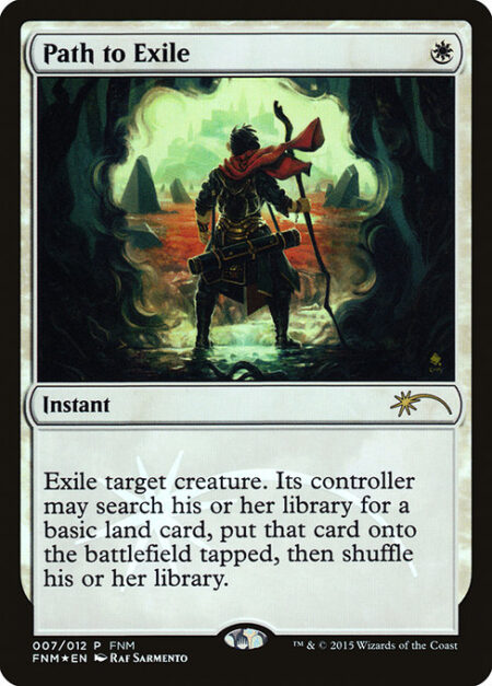 Path to Exile - Exile target creature. Its controller may search their library for a basic land card