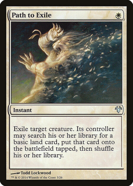 Path to Exile - Exile target creature. Its controller may search their library for a basic land card
