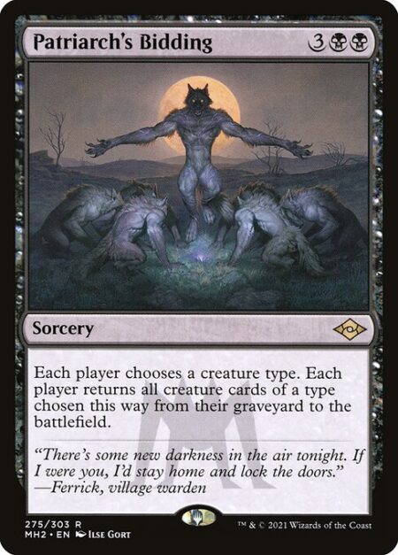 Patriarch's Bidding - Each player chooses a creature type. Each player returns all creature cards of a type chosen this way from their graveyard to the battlefield.