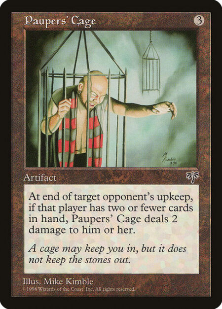 Paupers' Cage - At the beginning of each opponent's upkeep