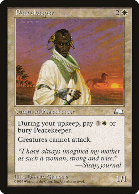 Peacekeeper - At the beginning of your upkeep