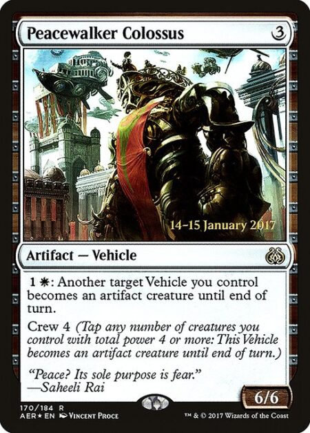 Peacewalker Colossus - {1}{W}: Another target Vehicle you control becomes an artifact creature until end of turn.