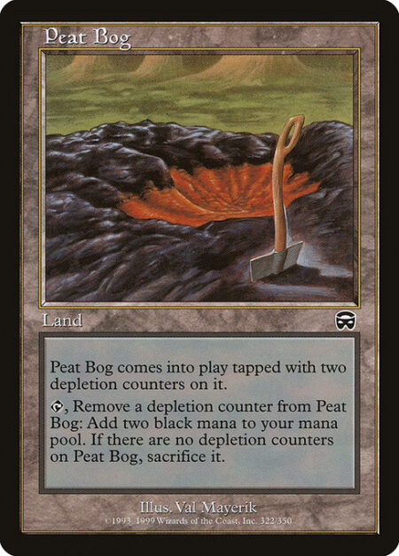 Peat Bog - Peat Bog enters the battlefield tapped with two depletion counters on it.