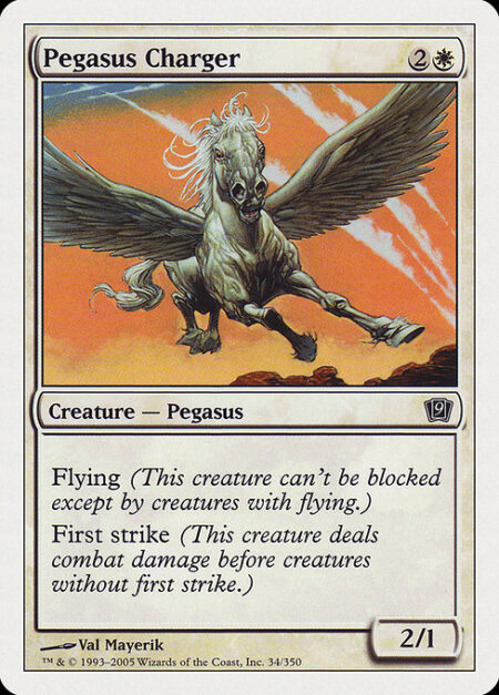Pegasus Charger - Flying (This creature can't be blocked except by creatures with flying or reach.)