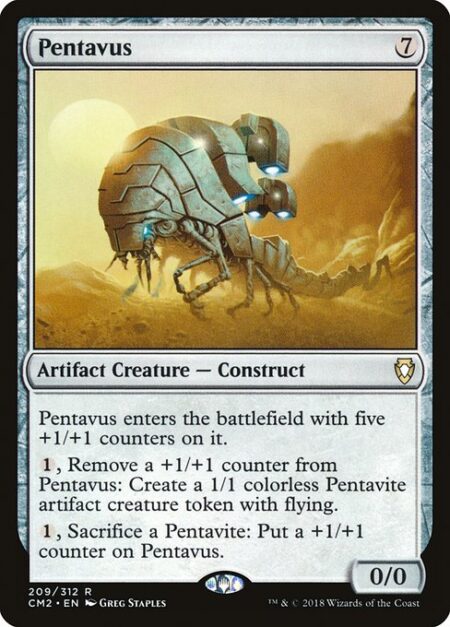 Pentavus - Pentavus enters the battlefield with five +1/+1 counters on it.