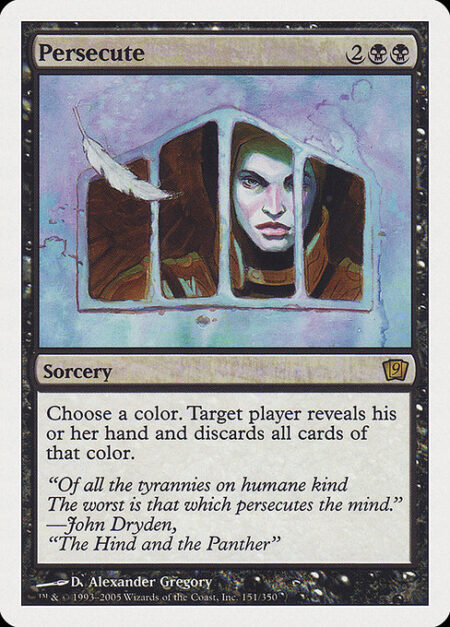 Persecute - Choose a color. Target player reveals their hand and discards all cards of that color.