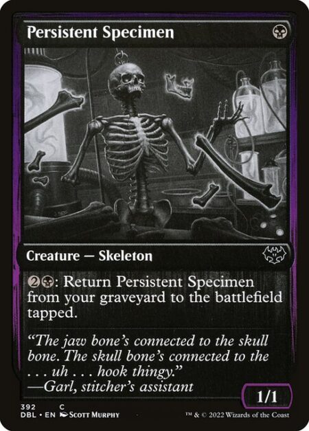 Persistent Specimen - {2}{B}: Return Persistent Specimen from your graveyard to the battlefield tapped.