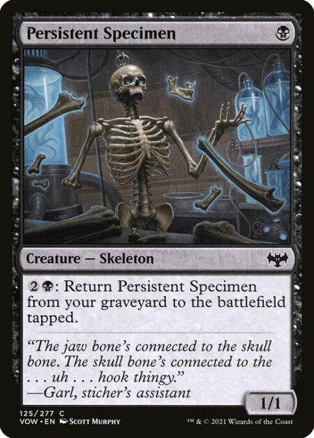 Persistent Specimen - {2}{B}: Return Persistent Specimen from your graveyard to the battlefield tapped.