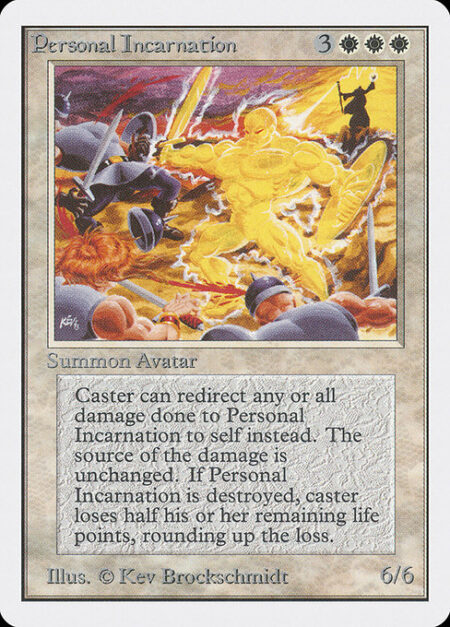 Personal Incarnation - {0}: The next 1 damage that would be dealt to Personal Incarnation this turn is dealt to its owner instead. Only Personal Incarnation's owner may activate this ability.