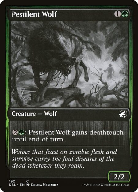 Pestilent Wolf - {2}{G}: Pestilent Wolf gains deathtouch until end of turn.