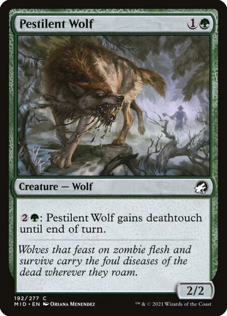 Pestilent Wolf - {2}{G}: Pestilent Wolf gains deathtouch until end of turn.