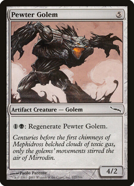 Pewter Golem - {1}{B}: Regenerate Pewter Golem.