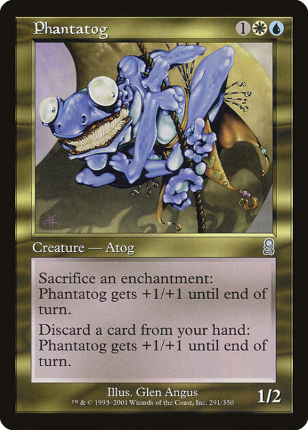 Phantatog - Sacrifice an enchantment: Phantatog gets +1/+1 until end of turn.